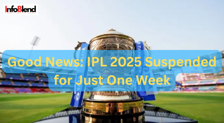 Good News: IPL 2025 Suspended for Just One Week