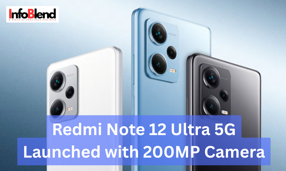 Redmi Note 12 Ultra 5G Launched with 200MP Camera